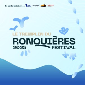 Appel : TREMPLIN DU RONQUIÈRES FESTIVAL 2025
