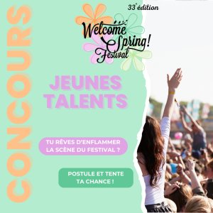 Appel : WELCOME SPRING! FESTIVAL : À LA RECHERCHE DE NOUVEAUX TALENTS !
