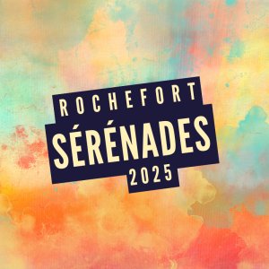 Appel : CONCOURS ROCHEFORT SÉRÉNADES 2025