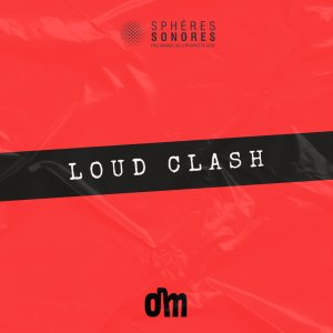 Appel : SPHÈRES SONORES & L’OM - APPEL À CANDIDATURES LOUD CLASH